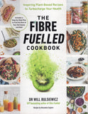 Fibre Fuelled Cookbook: Inspiring Plant-Based Recipes to Turbocharge Your Health - Will Bulsiewicz - BCOO-BHEA - BOO067B