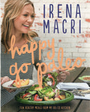 Happy Go Paleo: Fun, Healthy Meals for Every Day - Irena Macri - BCOO-BHEA - BOO016B