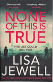 None of This Is True - Lisa Jewell - BPAP - BOO061A