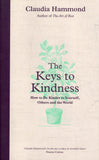 Keys to Kindness: How to Be Kinder to Yourself, Others and the Planet - Claudia Hammond - BHEA - BOO053A