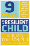 9 Ways to a Resilient Child - Justin Coulson - BHEA - BOO010A