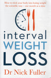 Interval Weight Loss: How to Trick Your Body into Losing Weight the Scientific Way - One Month at a Time - Nick Fuller - BHEA - BOO072B