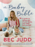 The Baby Bible: A Guide to Taking Care of Your Bump, Your Baby and Yourself - Bec Judd - BHEA - BOO015A