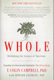 Whole: rethinking the science of nutrition - T. Colin Campbell - BSCI - BOO053A
