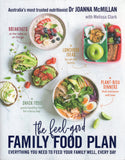 The Feel-Good Family Food Plan: Everything You Need to Feed Your Family Well, Every Day - Joanna McMillan, Melissa Clark - BCOO-BHEA - BOO067A