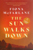 The Sun Walks Down - Fiona McFarlane - BPAP - BOO051A