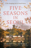 Five Seasons in Seoul: A Life-Changing Year in South Korea - Christine Newell - BBIO - BOO047A