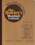 The Bowler's Meatball Cookbook: Ballsy Food. Ballsy Flavours - Jez Felwick - BCOO - BOO056B