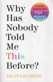 Why Has Nobody Told Me This Before? - Julie Smith - BHEA - BOO072A