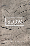 Slow: Live Life Simply - Brooke McAlary - BHEA - BOO074A