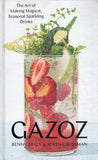 Gazoz: The Art of Making Magical, Seasonal Sparkling Drinks - Benny Briga, Adeena Sussman - BCOO - BOO067B