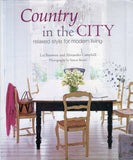 Country in the city: relaxed style for modern living - Liz Bauwens - BCRA - BOO059A