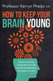 How To Keep Your Brain Young - Kerryn Phelps - BHEA - BOO003B