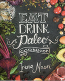 Eat Drink Paleo Cookbook: Over 100 Paleo-Inspired Recipes for Everyone - Irena Macri - BCOO-BHEA - BOO046