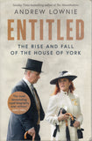 Entitled: The Rise and Fall of the House of York - Andrew Lownie - BHIS - BOO068B