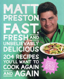 Fast, Fresh And Unbelievably Delicious: 204 Recipes You'll Want to Cook Again and Again - Matt Preston - BCOO - BOO013A