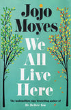 We All Live Here - Jojo Moyes - BPAP - BOO050A