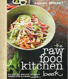 Raw Food Kitchen Book: Just Eat 20 Percent Raw for Abundant Energy and Glowing Health - Amanda Brocket - BCOO-BHEA - BOO070A