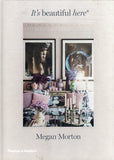 It's Beautiful Here: Homes that Make Your Heart Skip a Beat - Megan Morton - BCRA - BOO011B