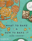 What to Bake and How to Bake It - Jane Hornby - BCOO - BOO048A
