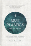 I Quit Plastics: And You Can Too - Kate Nelson - BSCI - BOO074A