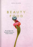 Beauty Food: 85 Recipes for Health and Beauty from Within - Maria Ahlgren - BCOO-BHEA - BOO019A