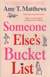 Someone Else's Bucket List - Amy T. Matthews - BPAP - BOO020B