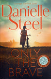 Only The Brave - Danielle Steel - BPAP - BOO046