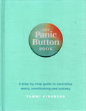 The Panic Button Book: A Step-By-step Guide to Neutralise Worry, Overthinking and Anxiety - Tammi Kirkness - BHEA - BOO078B