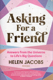 Asking for a Friend: Answers from the Universe to Life's Big Questions - Helen Jacobs - BHEA - BOO052B