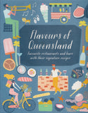 Flavours of Queensland: Favourite Restaurants and Bars with Their Signature Recipes - Jonette George - BCOO-BAUT - BOO048A