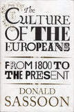 The Culture of the Europeans: from 1800 to the present - Donald Sassoon - BHIS - BOO001B