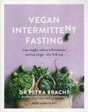 Vegan Intermittent Fasting: Lose Weight, Reduce Inflammation, and Live Longer - the 16:8 Way - Petra Bracht, Mira Flatt - BCOO-BHEA - BOO049A