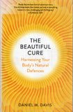 Beautiful Cure: Harnessing Your Body's Natural Defences - Daniel M. Davis - BSCI - BOO053A