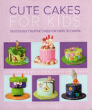 Cute Cakes for Kids: Deliciously Creative Cakes for Every Occasion - Karen Hardie - BCOO-BCRA - BOO070B