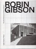 Light, Space, Place: The Architecture of Robin Gibson - Deborah van der Plaat, Lloyd Jones - BMUS - BOO067A