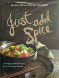 Just Add Spice: Creating Wonderful Feasts from Simple Ingredients - Lyndey Milan, Ian Hemphill - BCOO - BOO009B