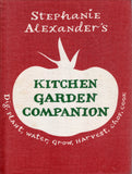 Stephanie Alexander's Kitchen Garden Companion: Dig, Plant, Water, Grow, Harverst, Chop, Cook - Stephanie Alexander, Simon Griffiths, Mark Chew - BCOO-BCRA - BOO070A