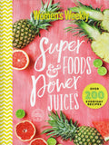 Super Foods and Power Juices - The Australian Women's Weekly - BCOO-BHEA - BOO004A