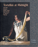 Tortellini at Midnight: And Other Heirloom Family Recipes from Taranto to Turin to Tuscany - Emiko Davies - BCOO - BOO055B