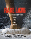 Rage Baking: The Transformative Power of Flour, Fury, and Women's Voices - Kathy Gunst, Katherine Alford - BCOO - BOO079A