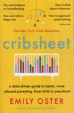 Cribsheet: A Data-Driven Guide to Better, More Relaxed Parenting, from Birth to Preschool - Emily Oster - BHEA - BOO069A