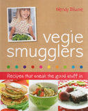 Vegie Smugglers: Recipes that Sneak the Good Stuff in - Wendy Blume - BCOO - BOO010A