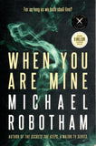 When You Are Mine - Michael Robotham *Signed* - BPAP - BOO017A