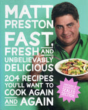 Fast, Fresh And Unbelievably Delicious: 204 Recipes You'll Want to Cook Again and Again - Matt Preston - BCOO - BOO004B