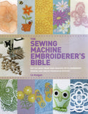 The Sewing Machine Embroiderer's Bible: Get the Most from Your Machine Using Inbuilt and Freehand Stitches - Liz Keegan - BCRA - BOO078A