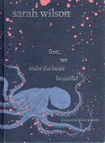 First, We Make the Beast Beautiful: A New Story About Anxiety - Sarah Wilson - BHEA - BOO005A