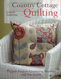 Country Cottage Quilting: Over 20 Quirky Quilt Projects Combining Stitchery with Patchwork - Lynette Anderson - BCRA - BOO073B
