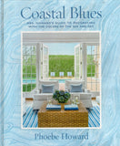 Coastal blues: Mrs. Howard's guide to decorating with the colors of the sea and sky - Phoebe Howard - BCRA - BOO078B