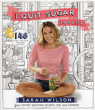I Quit Sugar for Life - Sarah Wilson - BCOO-BHEA - BOO069A